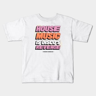 HOUSE MUSIC IS DISCO'S REVENGE (black) Kids T-Shirt